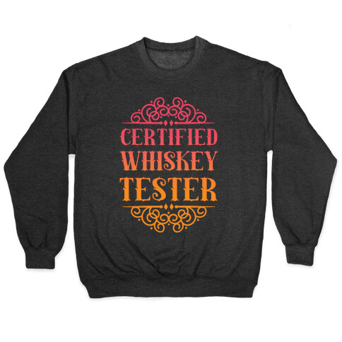 Certified Whiskey Tester Pullover