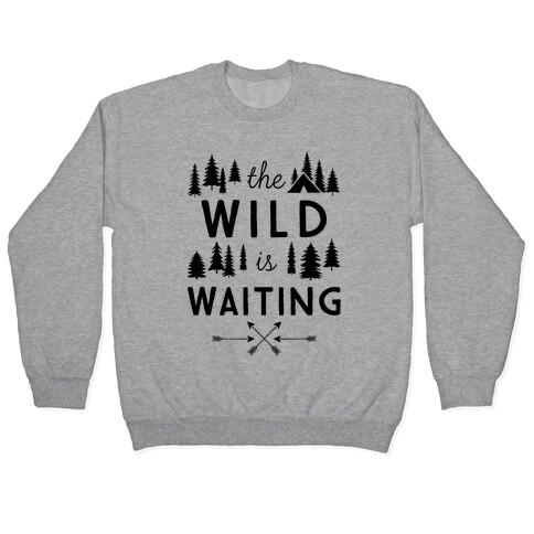 The Wild Is Waiting Pullover
