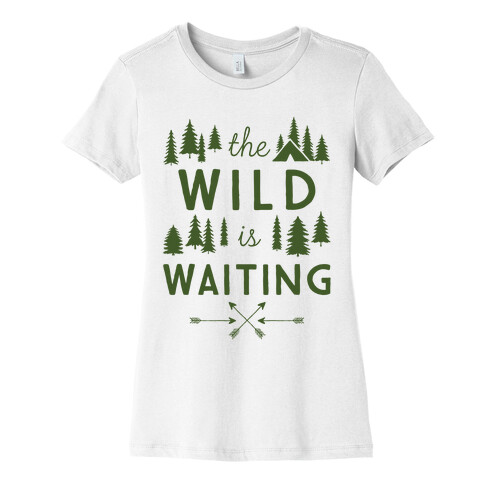 The Wild Is Waiting Womens T-Shirt