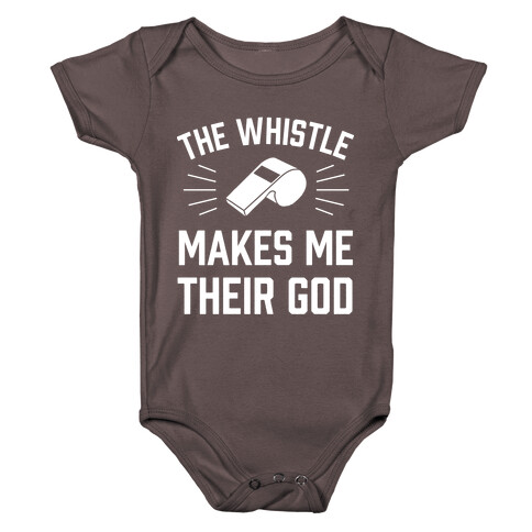 The Whistle Makes Me Their God Baby One-Piece