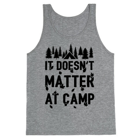 It Doesn't Matter At Camp Tank Top