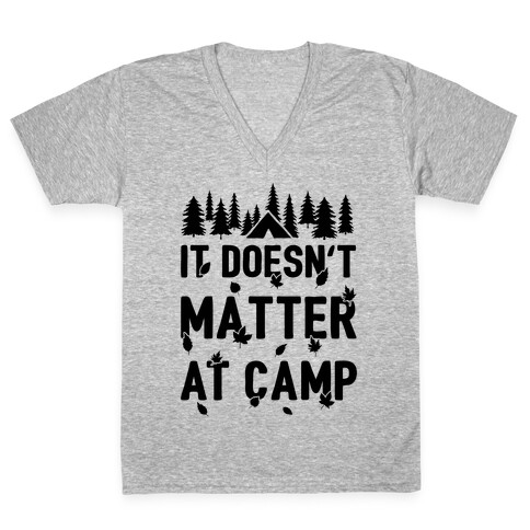 It Doesn't Matter At Camp V-Neck Tee Shirt