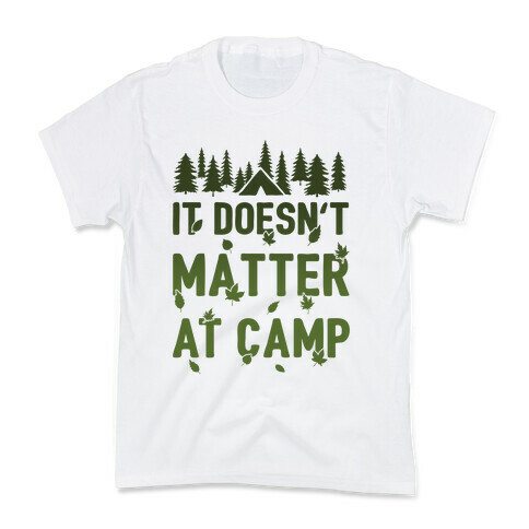 It Doesn't Matter At Camp Kids T-Shirt
