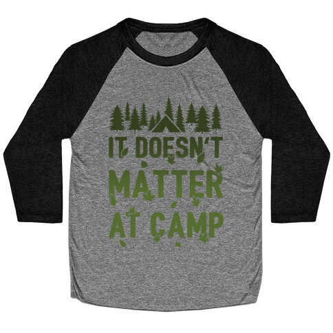 It Doesn't Matter At Camp Baseball Tee