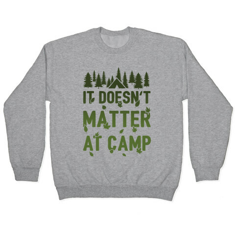 It Doesn't Matter At Camp Pullover