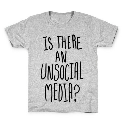 Is There An Unsocial Media? Kids T-Shirt
