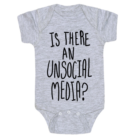 Is There An Unsocial Media? Baby One-Piece