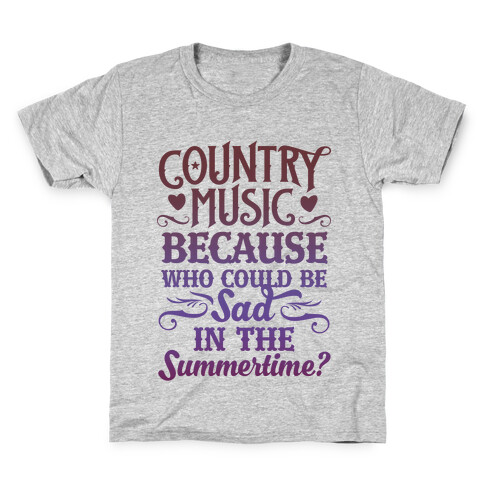 Country Music, Who Could Be Sad In Summer? Kids T-Shirt