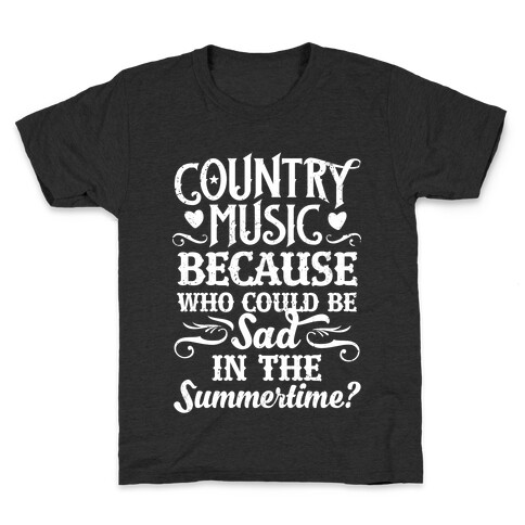 Country Music, Who Could Be Sad In Summer? Kids T-Shirt