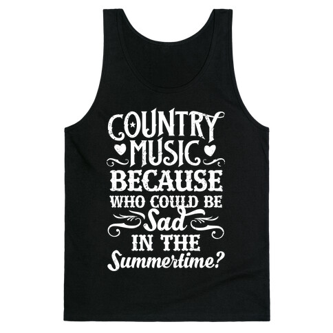 Country Music, Who Could Be Sad In Summer? Tank Top