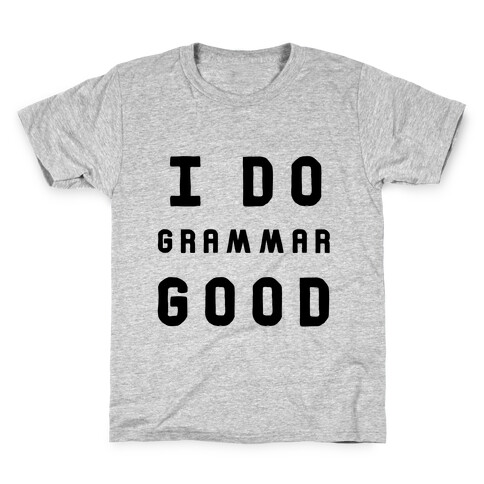 I Do Grammar Good Kids T-Shirt