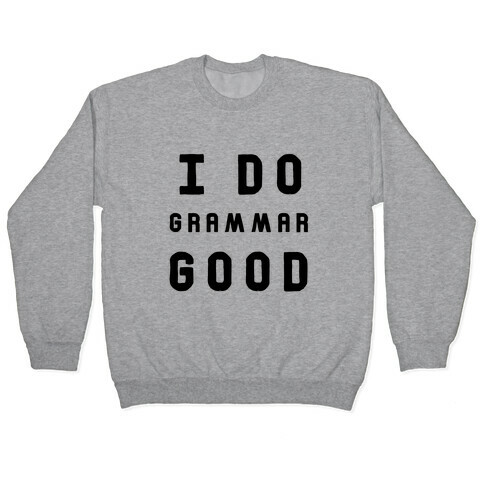I Do Grammar Good Pullover