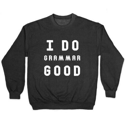 I Do Grammar Good Pullover