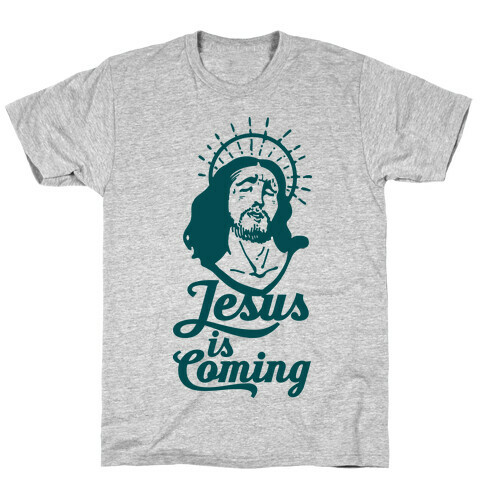 Jesus is Coming T-Shirt