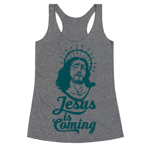 Jesus is Coming Racerback Tank Top