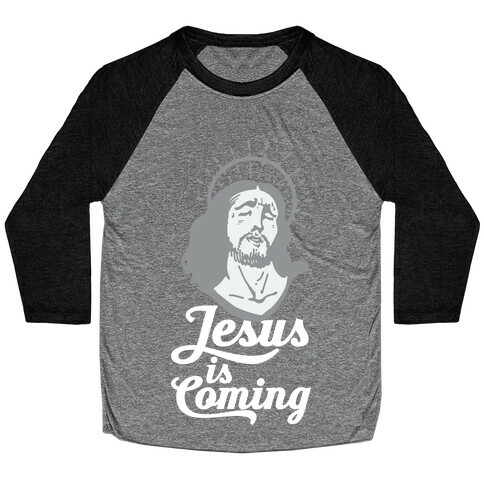 Jesus is Coming Baseball Tee