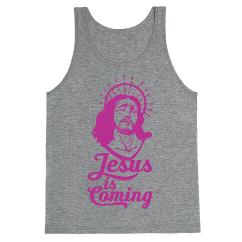 Jesus is Coming Tank Top