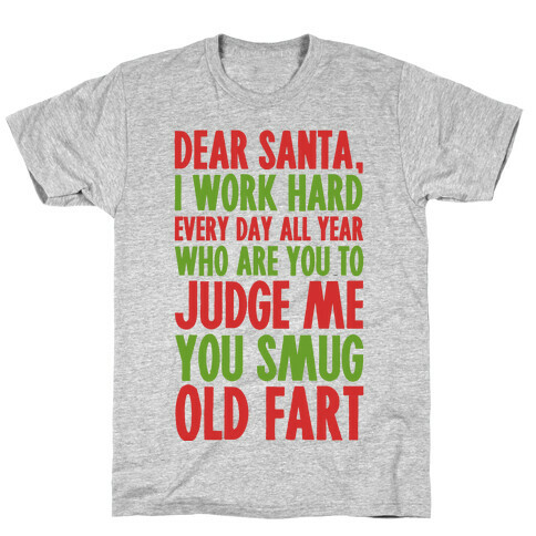 Dear Santa I Work Hard All Year T-Shirt
