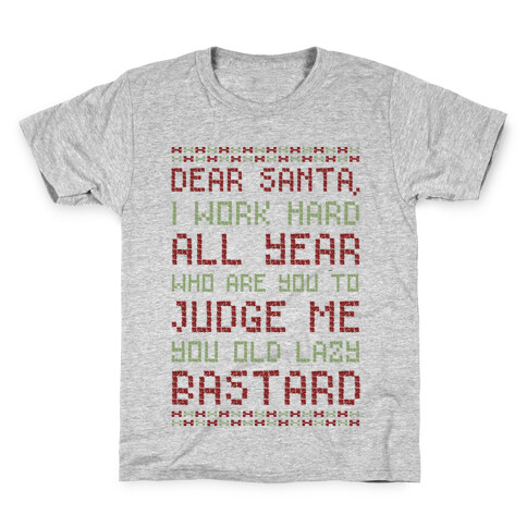 Dear Santa I Work Hard All Year Kids T-Shirt