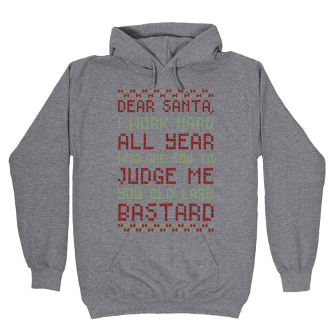 Dear Santa I Work Hard All Year Hooded Sweatshirt