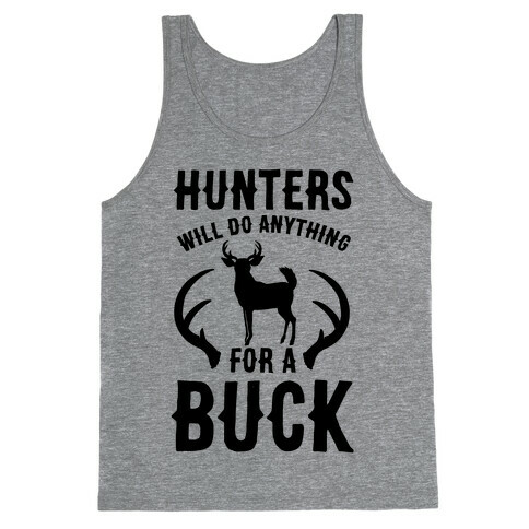 Hunters Will Do Anything For a Buck Tank Top