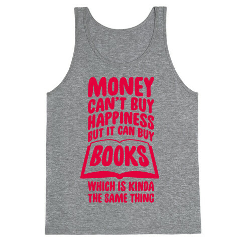Money Can't Buy Happiness (But It Can Buy Books) Tank Top
