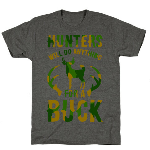 Hunters Will Do Anything For a Buck T-Shirt