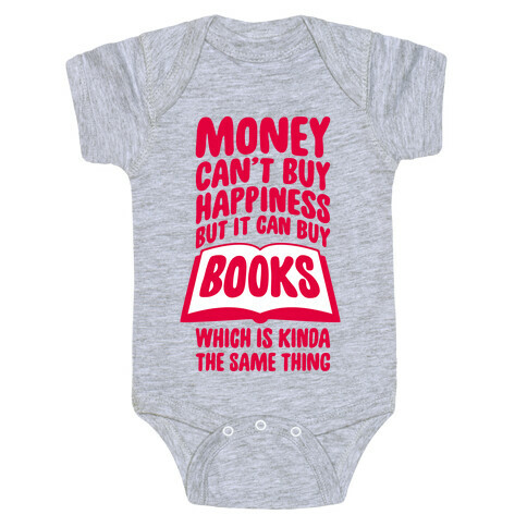 Money Can't Buy Happiness (But It Can Buy Books) Baby One-Piece