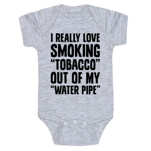 "Tobacco" Out Of My "Water Pipe" Baby One-Piece