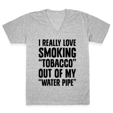 "Tobacco" Out Of My "Water Pipe" V-Neck Tee Shirt