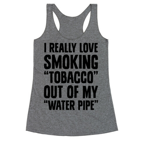 "Tobacco" Out Of My "Water Pipe" Racerback Tank Top