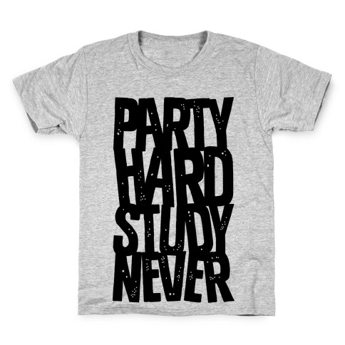 Party Hard Study Never Kids T-Shirt