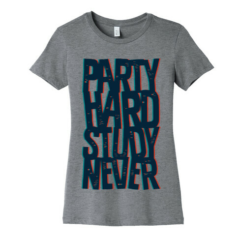 Party Hard Study Never Womens T-Shirt