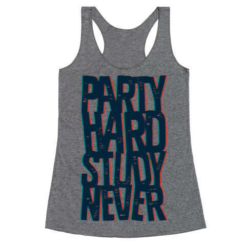 Party Hard Study Never Racerback Tank Top