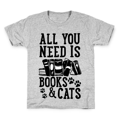 All You Need Is Books And Cats Kids T-Shirt
