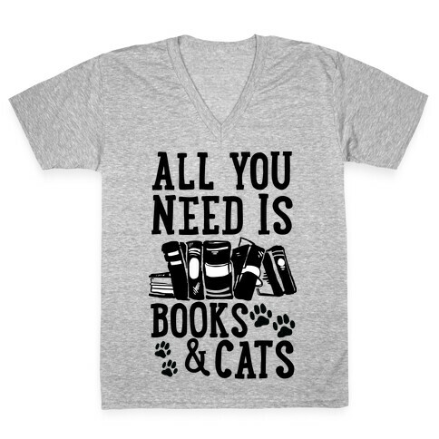 All You Need Is Books And Cats V-Neck Tee Shirt