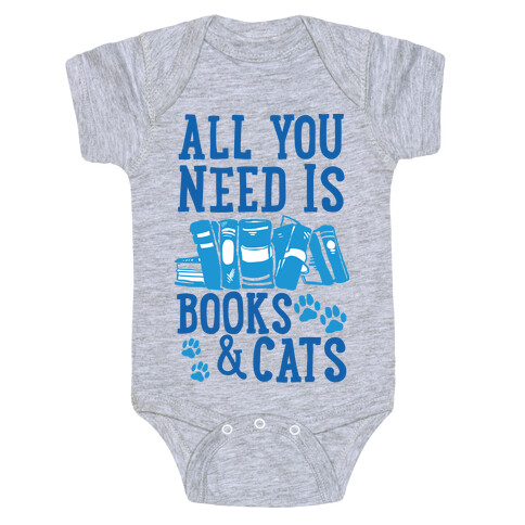 All You Need Is Books And Cats Baby One-Piece