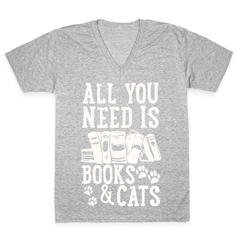 All You Need Is Books And Cats V-Neck Tee Shirt