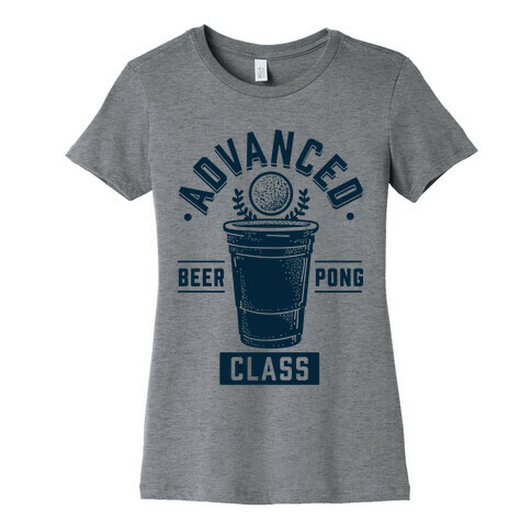 Advanced Beer Pong Class Womens T-Shirt