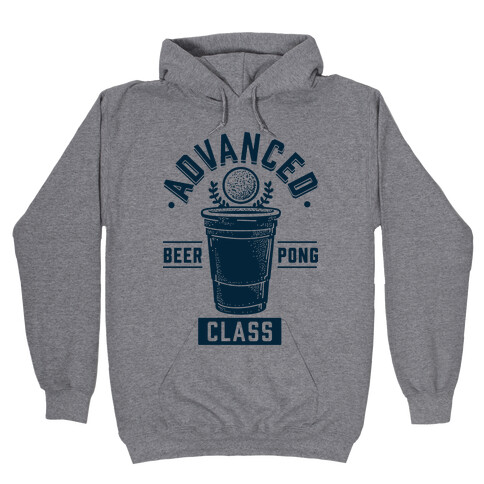 Advanced Beer Pong Class Hooded Sweatshirt