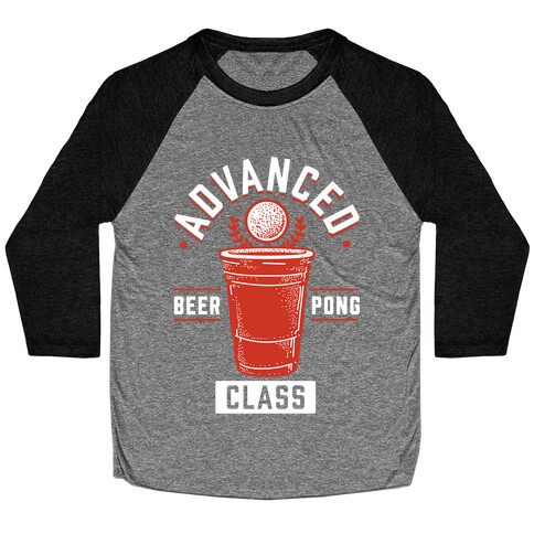 Advanced Beer Pong Class Baseball Tee