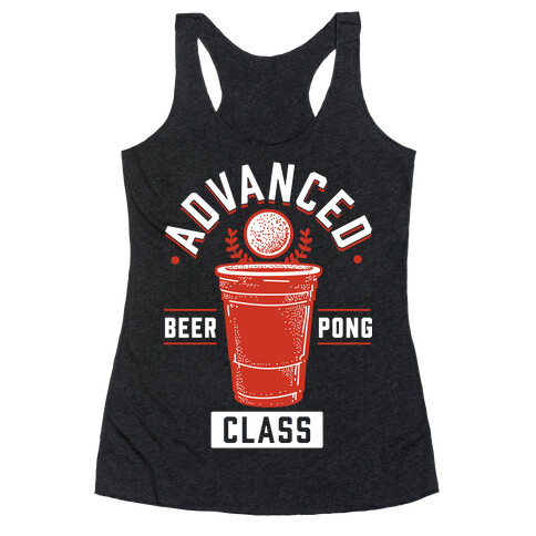 Advanced Beer Pong Class Racerback Tank Top