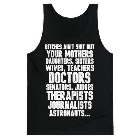 Bitches Aint Shit But Important Members of Society Tank Top