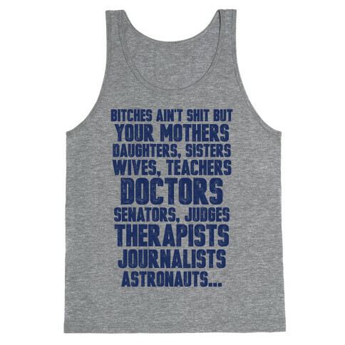 Bitches Aint Shit But Important Members of Society Tank Top