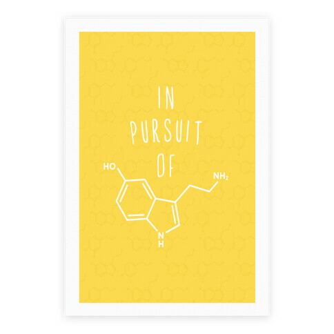 In Pursuit of Happiness (Serotonin Molecule) Poster
