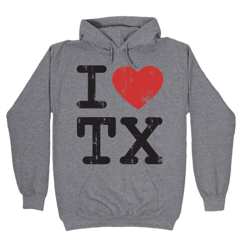 I Love Texas Hooded Sweatshirt