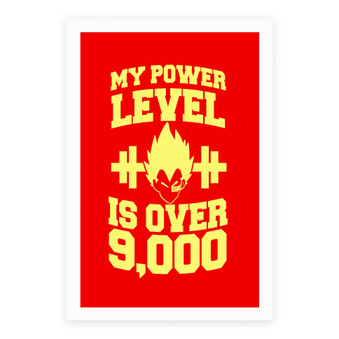 My Power Level Is Over 9,000 Poster