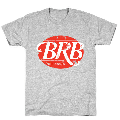 Be Right Back Entertainment T-Shirt