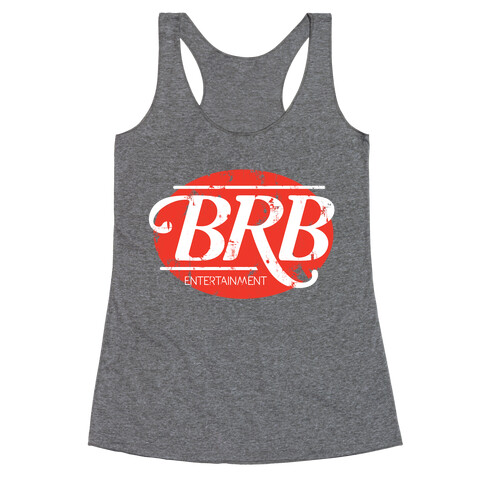 Be Right Back Entertainment Racerback Tank Top