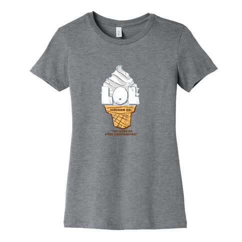 LOL Ice Cream Womens T-Shirt